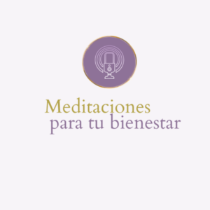 Meditaciones para tu bienestar (Pack de 3 Meditaciones)