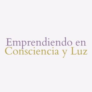 Emprendiendo en Consciencia y Luz